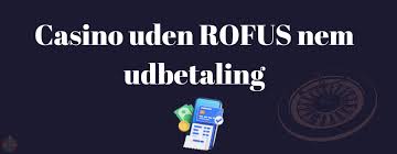 Casino uden casinoer uden ROFUS - En guide til sjove og sikre væddemål Casino uden casinoer uden ROFUS - En guide til sjove og sikre væddemål